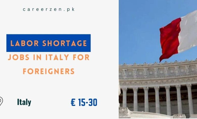 Labor Shortage Jobs in Italy for Foreigners