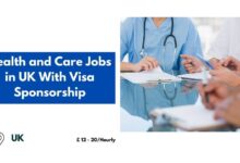 Health and Care Jobs in UK With Visa Sponsorship