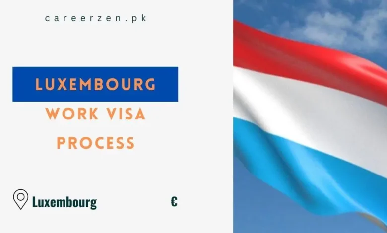 Luxembourg Work Visa Process