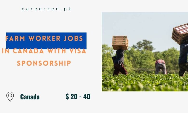 Farm Worker Jobs in Canada with Visa Sponsorship