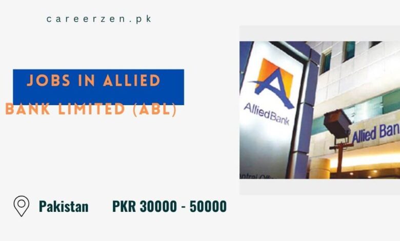Jobs in Allied Bank Limited (ABL)