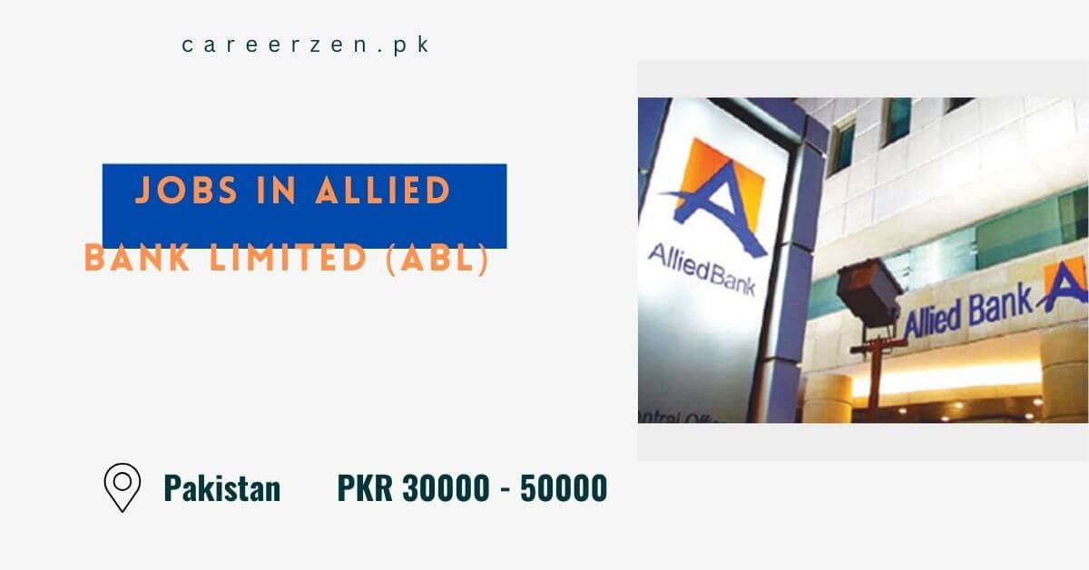 Jobs In Allied Bank Limited (ABL) 2024 - Apply Now