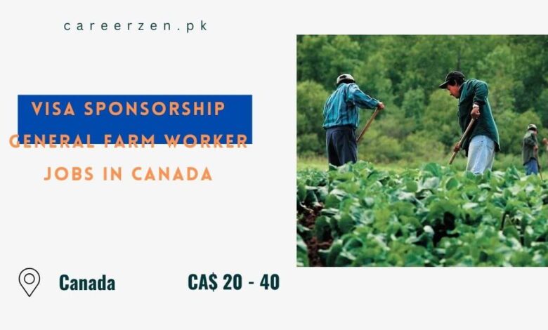 Visa Sponsorship General Farm Worker Jobs in Canada