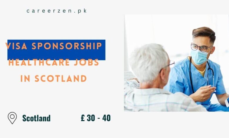Visa Sponsorship Healthcare Jobs in Scotland
