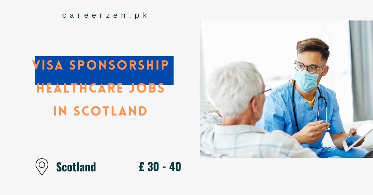 Visa Sponsorship Healthcare Jobs in Scotland 2024