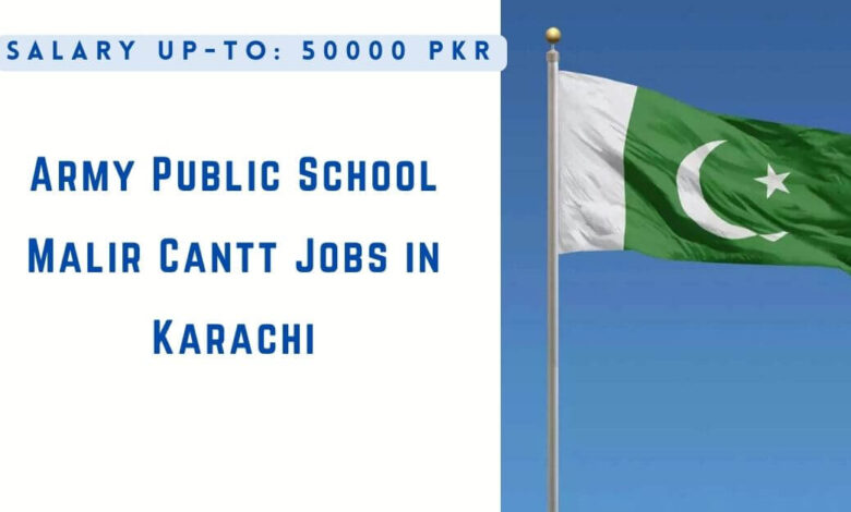 Army Public School Malir Cantt Jobs in Karachi