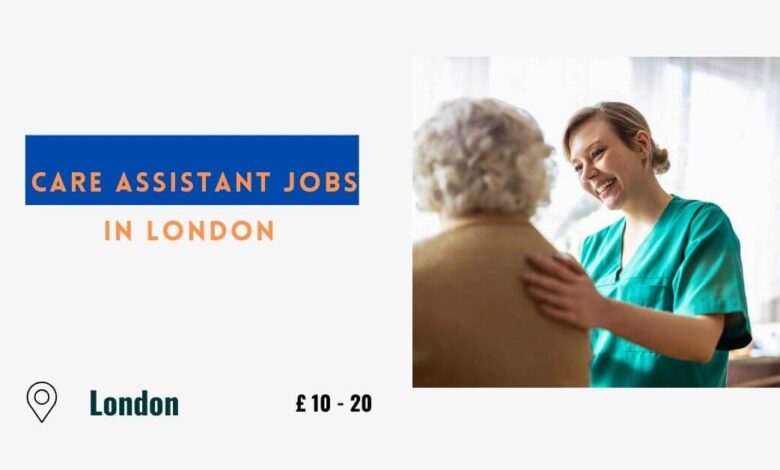 Care Assistant Jobs in London