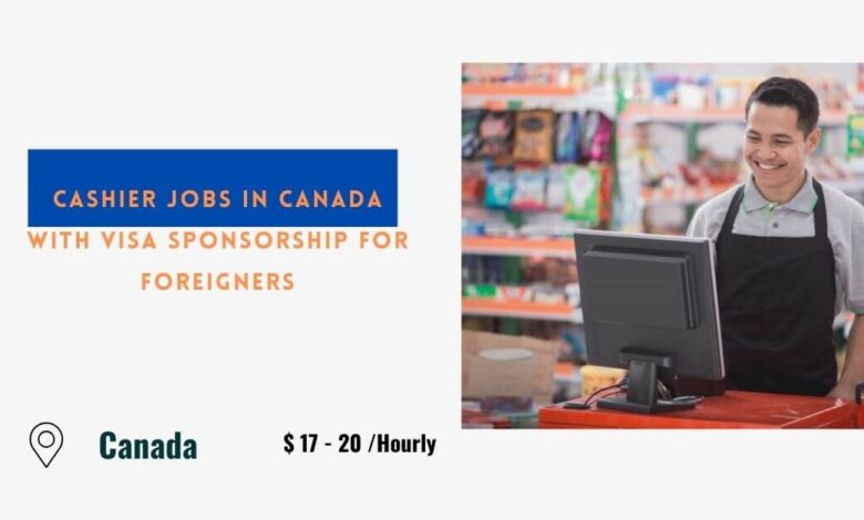 Cashier Jobs In Canada with Visa Sponsorship For Foreigners