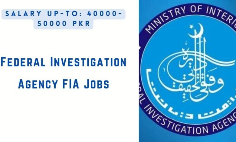 Federal Investigation Agency FIA Jobs