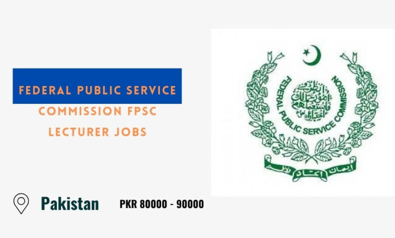 Federal Public Service Commission FPSC Lecturer Jobs