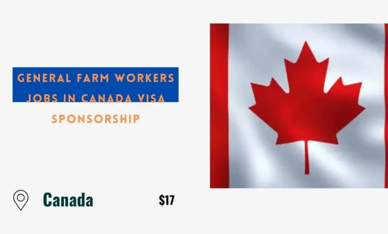 General Farm Workers Jobs in Canada