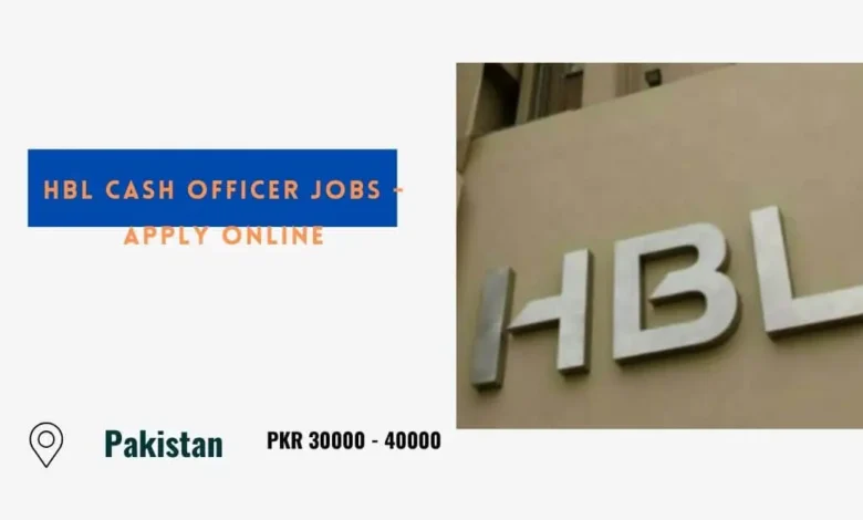 HBL Cash Officer Jobs