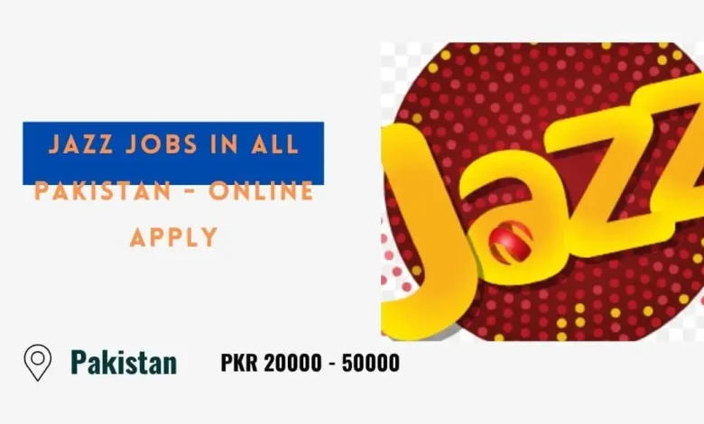 Jazz Jobs in All Pakistan