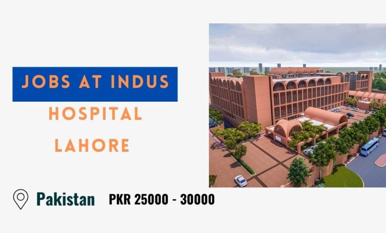 Jobs at Indus Hospital Lahore