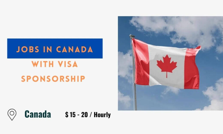 Jobs in Canada with Visa Sponsorship