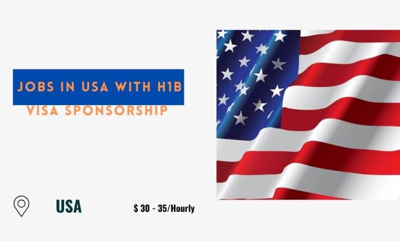 Jobs in USA with H1B Visa Sponsorship