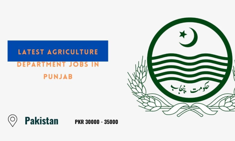 Latest Agriculture Department Jobs in Punjab