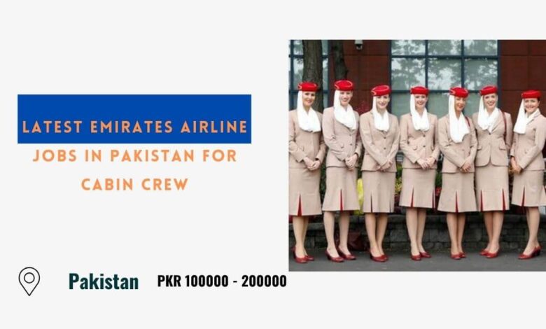 Latest Emirates Airline Jobs In Pakistan for Cabin Crew