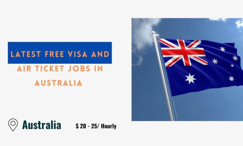 Latest Free Visa and Air Ticket Jobs in Australia