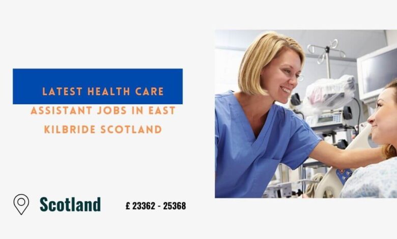 Latest Health Care Assistant Jobs in East Kilbride Scotland