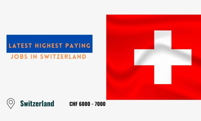 Latest Highest Paying Jobs in Switzerland