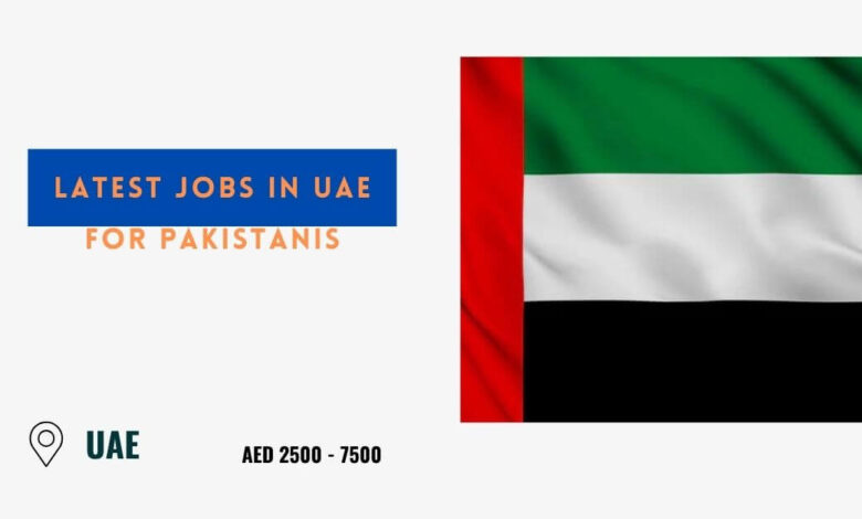 Latest Jobs in UAE for Pakistanis