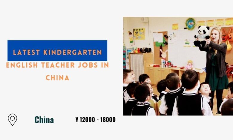 Latest Kindergarten English Teacher Jobs in China