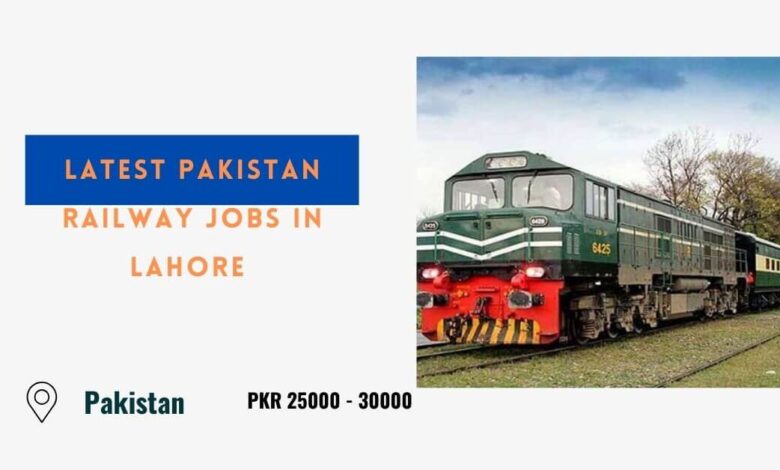 Latest Pakistan Railway Jobs in Lahore