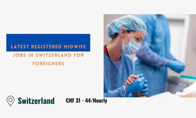 Latest Registered Midwife Jobs in Switzerland For Foreigners