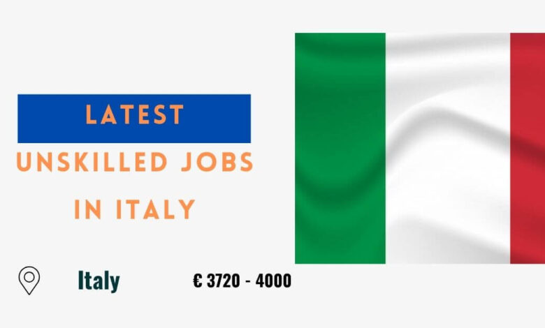 Latest Unskilled Jobs in Italy