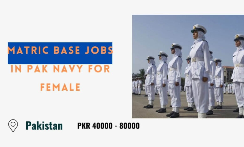 Matric Base Jobs in Pak Navy for Female