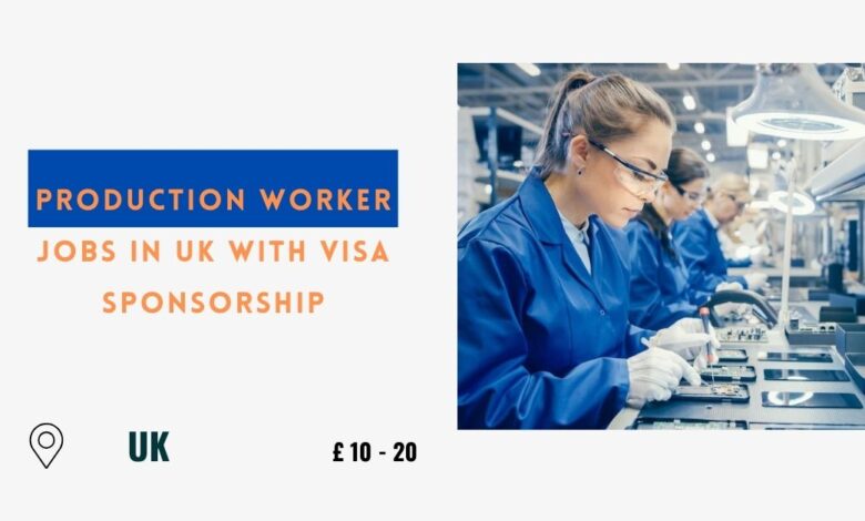 Production Worker Jobs in UK with Visa Sponsorship