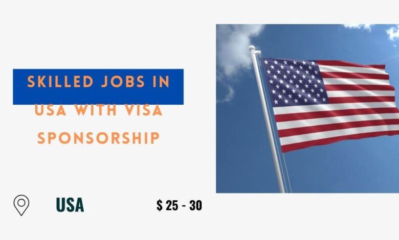 Skilled Jobs in USA with Visa Sponsorship