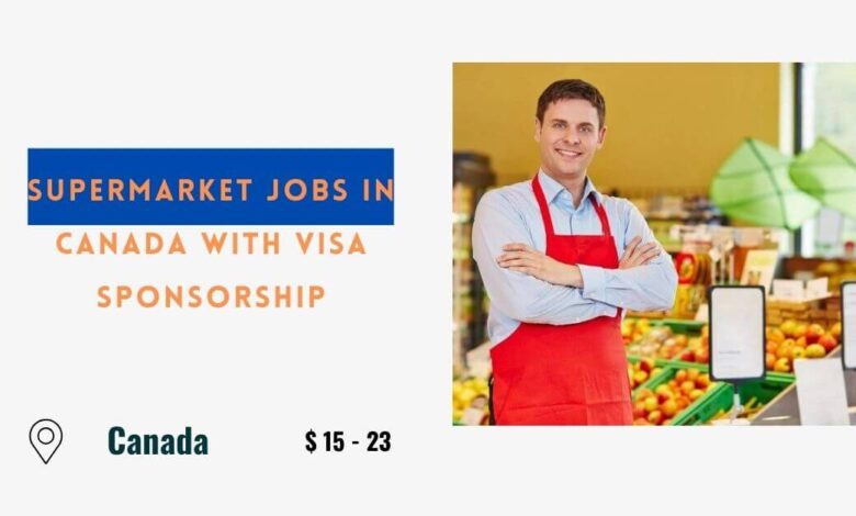 Supermarket Jobs in Canada with Visa Sponsorship