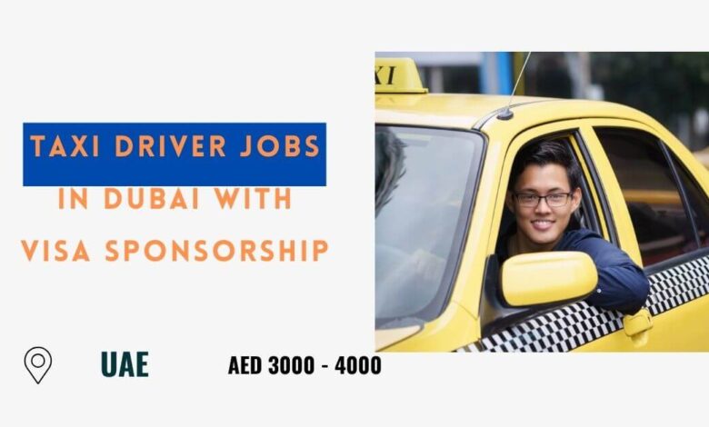 Taxi Driver Jobs in Dubai with Visa Sponsorship