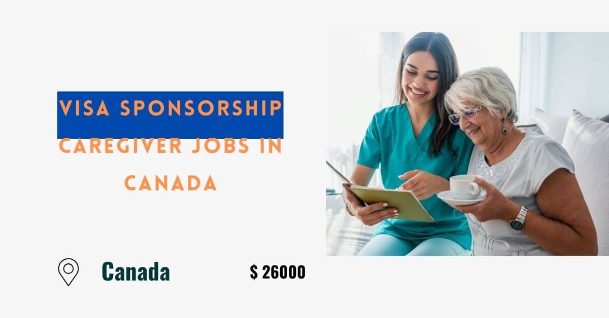 Visa Sponsorship Caregiver Jobs in Canada 2024