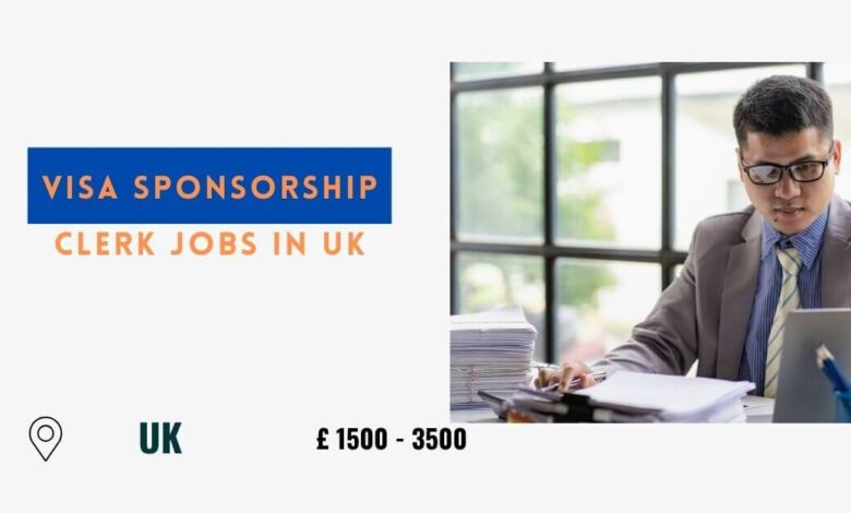 Visa Sponsorship Clerk Jobs in UK