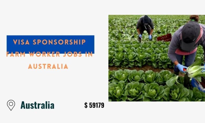 Visa Sponsorship Farm Worker Jobs in Australia