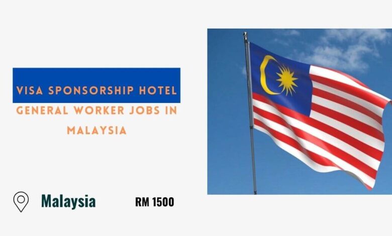 Visa Sponsorship Hotel General Worker Jobs in Malaysia