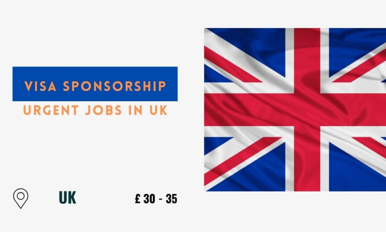 Visa Sponsorship Urgent Jobs in UK