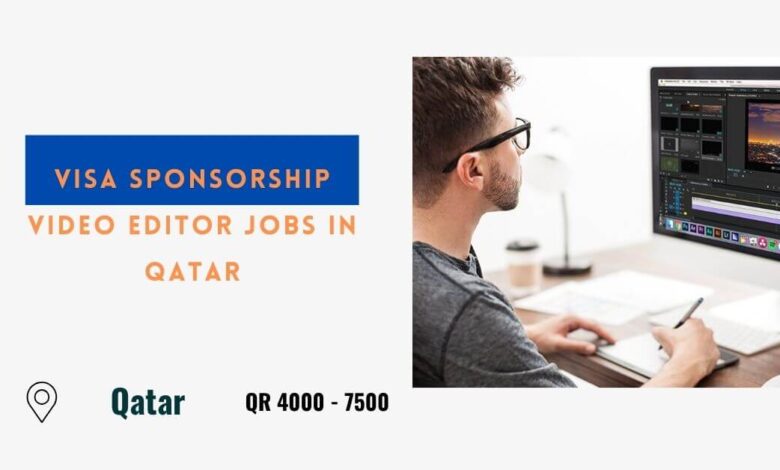 Visa Sponsorship Video Editor Jobs in Qatar