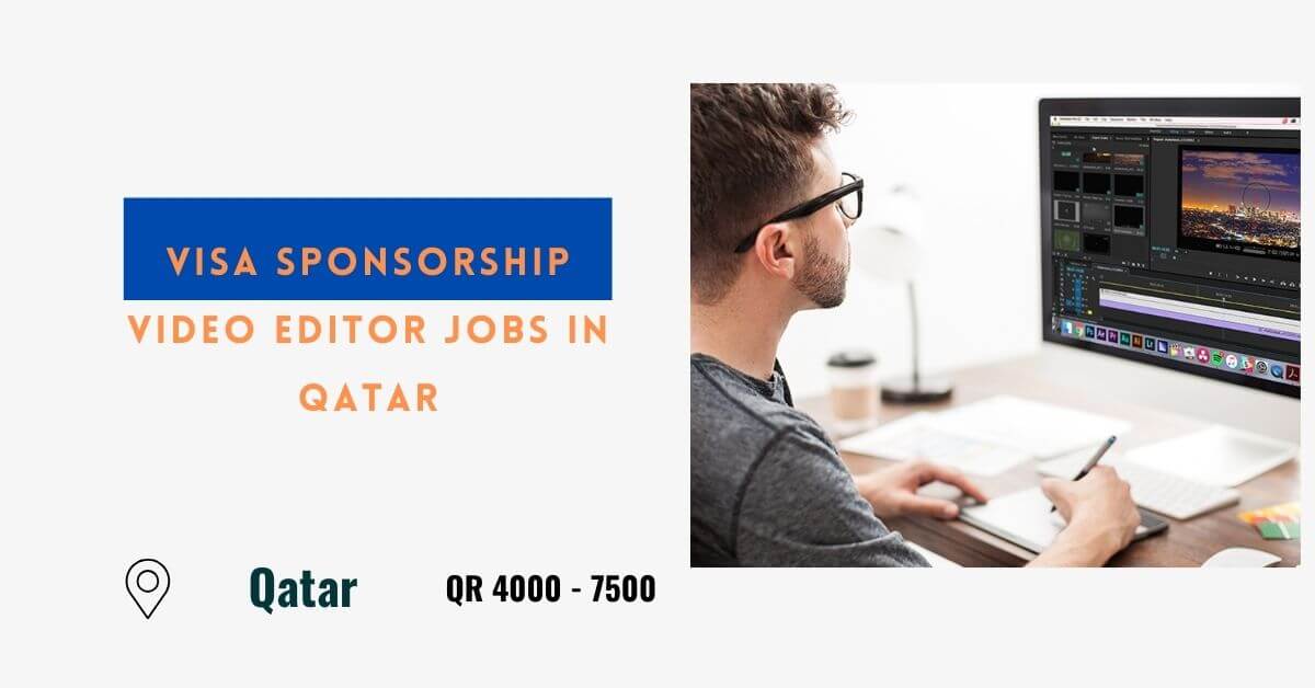 Visa Sponsorship Video Editor Jobs in Qatar 2024