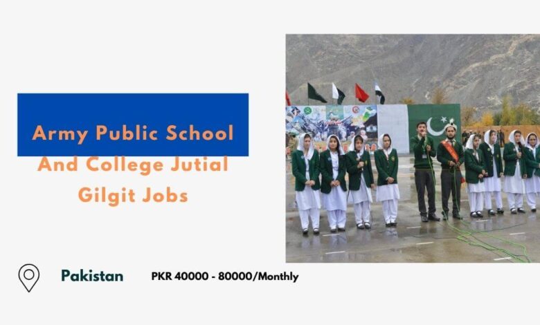 Army Public School And College Jutial Gilgit Jobs