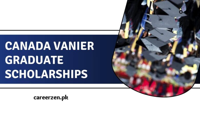 Canada Vanier Graduate Scholarships