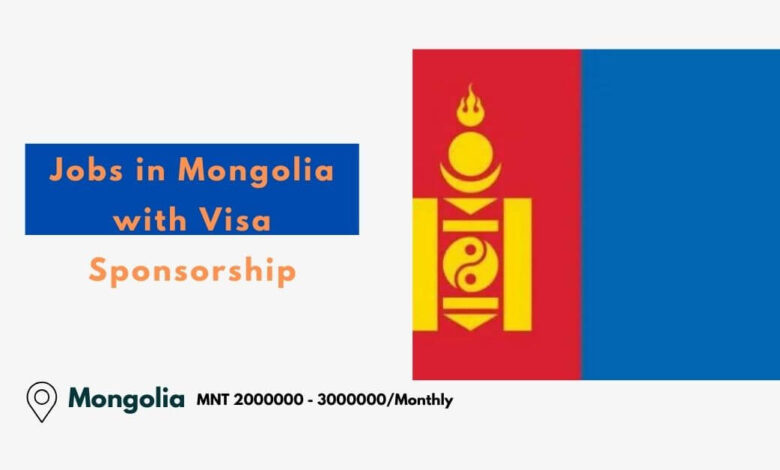 Jobs in Mongolia with Visa Sponsorship