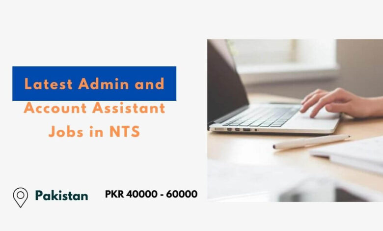 Latest Admin and Account Assistant Jobs in NTS