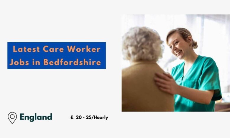 Latest Care Worker Jobs in Bedfordshire