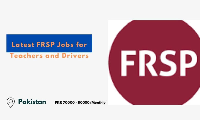 Latest FRSP Jobs for Teachers and Drivers