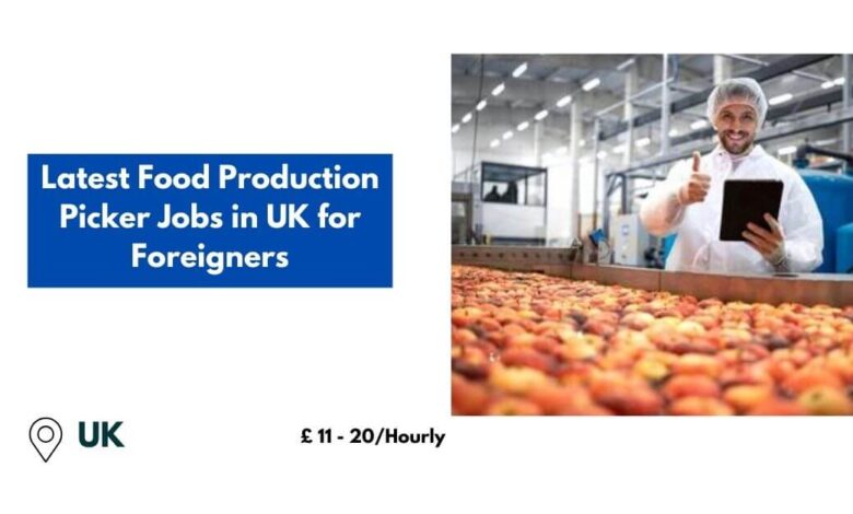 Latest Food Production Picker Jobs in UK for Foreigners