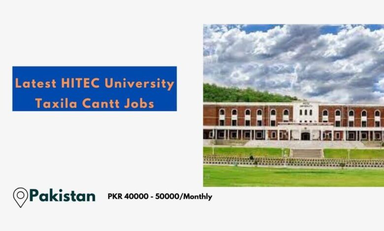 Latest HITEC University Taxila Cantt Jobs